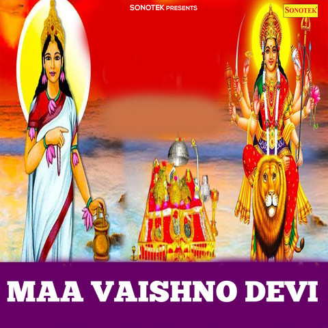 Maa Vaishno Devi Song Download: Maa Vaishno Devi MP3 Song Online Free ...