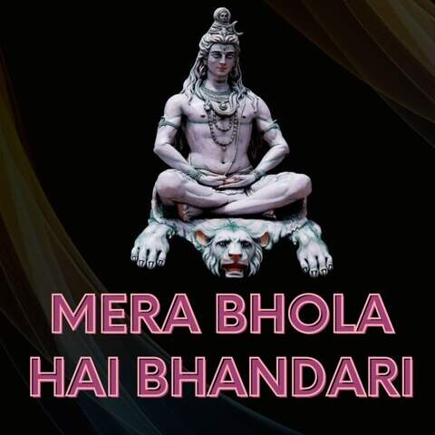 Mera Bhola Hai Bhandari Song Download: Mera Bhola Hai Bhandari MP3 Song