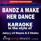 Bandz A Make Her Dance Originally Performed By Juicy J Lil Wayne 2 Chainz Karaoke Audio Version Mp3 Song Download Bandz A Make Her Dance In The Style Of Juicy - bandz up roblox id