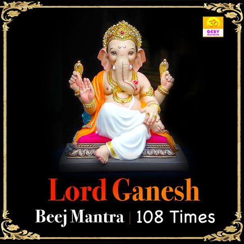 Lord Ganesh Beej Mantra 108 Times Song Download: Lord Ganesh Beej ...