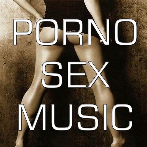 480px x 480px - Porno Sex Music Songs Download: Porno Sex Music MP3 Songs Online ...