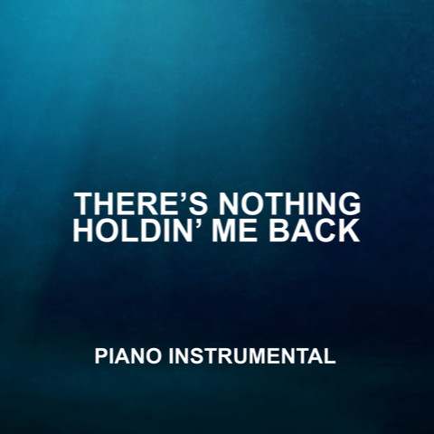 There's Nothing Holding Me Back (Piano Instrumental) Song Download