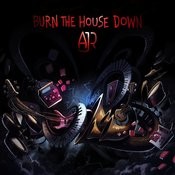 Burn The House Down Clean Lyrics In English Burn The House Down