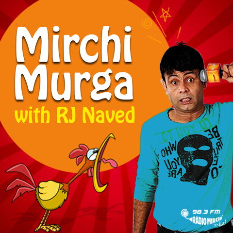 Mirchi Murga with Rj Naved Part -1 Songs Download: Mirchi Murga with Rj  Naved Part -1 MP3 Songs Online Free on 