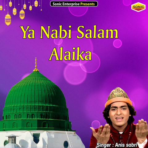 Ya Nabi Salam Alaika Song Download: Ya Nabi Salam Alaika MP3 Urdu Song