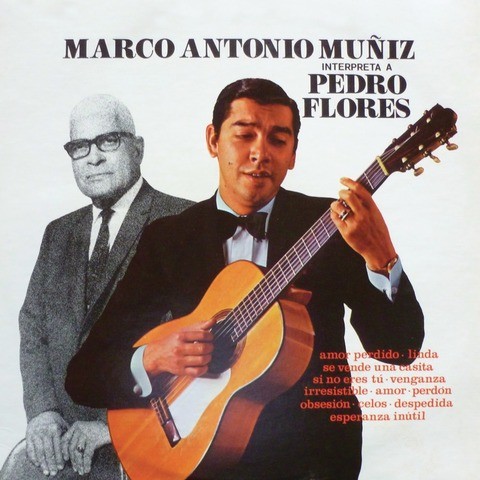 Marco Antonio Muñíz Interpreta a Pedro Flores Songs Download: Marco Antonio  Muñíz Interpreta a Pedro Flores MP3 Spanish Songs Online Free on 
