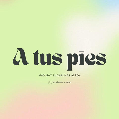 A Tus Pies (No Hay Lugar Mas Alto) Song Download: A Tus Pies (No Hay ...