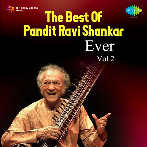 The Best Of Pandit Ravi Shankar Ever Songs Download: The