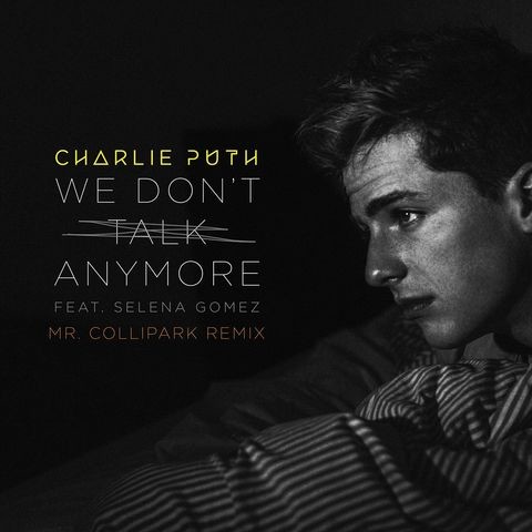 We Don't Talk Anymore (feat. Selena Gomez) (Mr. Collipark 