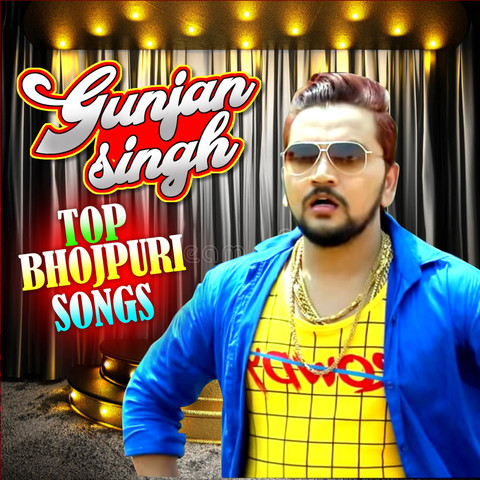 Gunjan Singh Top Bhojpuri Songs Songs Download: Gunjan Singh Top ...