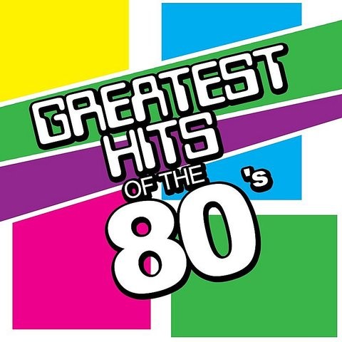 Greatest Hits Of The 80's Songs Download: Greatest Hits Of The 80's MP3 ...