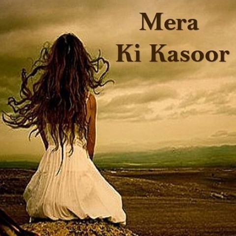 Mera Ki Kasoor Songs Download: Mera Ki Kasoor MP3 Punjabi Songs Online