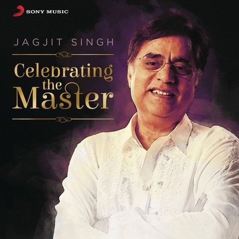 Jagjit Singh: Celebrating the Master Songs Download: Jagjit Singh ...