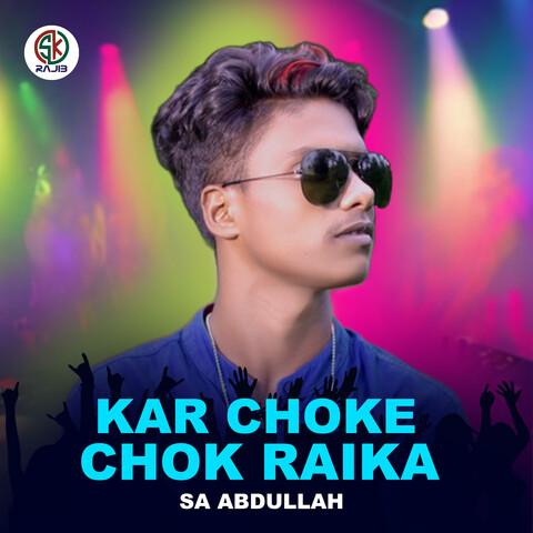 Kar Choke Chok Raika Song Download: Kar Choke Chok Raika MP3 Bengali ...