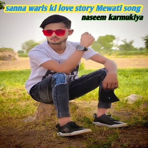 sanna waris ki love story Mewati song Song Download: sanna waris ki sanna waris ki love story Mewati song Song Download: sanna waris ki