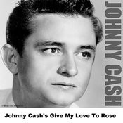 I Forgot To Remember To Forget Mp3 Song Download Give My Love To Rose 6 Track Version I Forgot To Remember To Forget Song By Johnny Cash On Gaana Com
