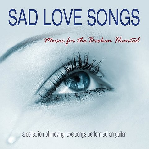 Sad Love Songs Music For The Broken Hearted Song Download Sad Love Songs Music For The Broken Sad Love Songs Music For The Broken Hearted Song Download Sad Love Songs Music For The Broken