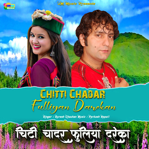Chitti Chadar Fulliyan Darekan (Himachali Pahari Dogri Song) Song Chitti Chadar Fulliyan Darekan (Himachali Pahari Dogri Song) Song