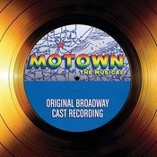 The Motortown Revue Please Mr Postman You Ve Really Got A Hold On Me Do You Love Me Mp3 Song Download Motown The Musical Original Broadway Cast Recording The Motortown Revue