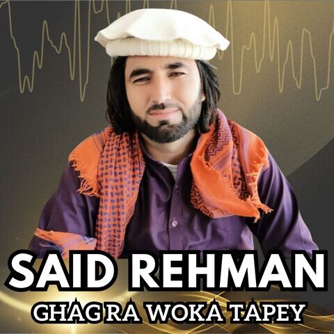 Ghag Ra Woka Tapey Song Download: Ghag Ra Woka Tapey Mp3 Pashto Song 