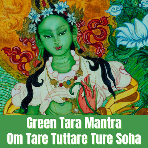 Green Tara Mantra Om Tare Tuttare Ture Soha Song Download: Green Tara Green Tara Mantra Om Tare Tuttare Ture Soha Song Download: Green Tara