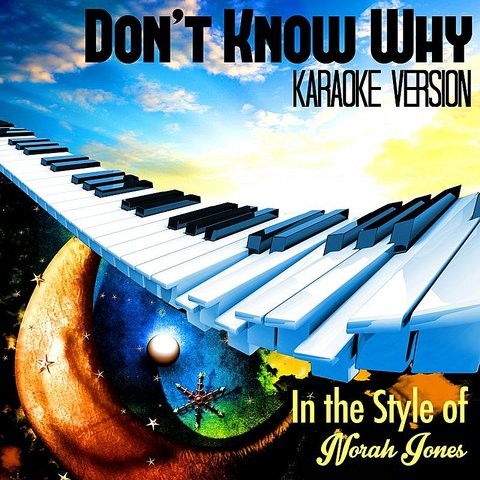 Don T Know Why In The Style Of Norah Jones Karaoke Version Single Song Download Don T Know Why In The Style Of Norah Jones Karaoke Version Single Mp3 Song Online Free gaana