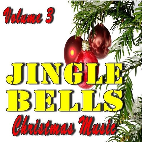 Jingle Bells Christmas Music, Vol. 3 (Instrumental) Songs Download: Jingle Bells Christmas Music ...