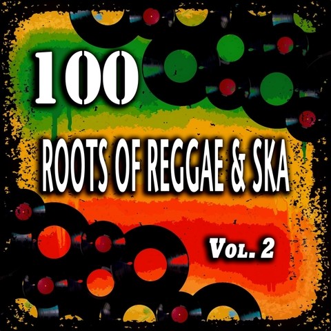 100 Roots of Reggae & Ska, Vol. 2 Songs Download: 100 Roots of Reggae ...