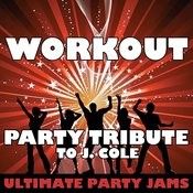 Workout Mp3 Song Download Workout Party Tribute To J Cole Workout Song By Ultimate Party Jams On Gaana Com