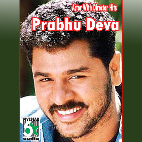 Actor with Director Hits Prabhu Deva Songs Download: Actor with Actor with Director Hits Prabhu Deva Songs Download: Actor with
