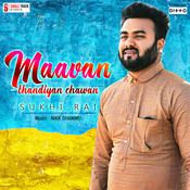 Maavan Thandiyan Chawan Mp3 Song Download Maavan Thandiyan Chawan Maavan Thandiyan Chawan Punjabi Song By Sukhi Rai On Gaana Com maavan thandiyan chawan mp3 song