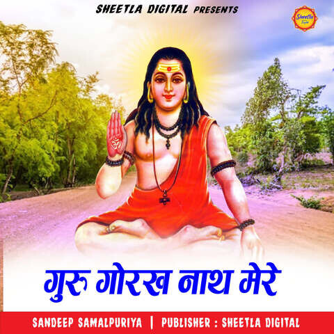 Guru Gorakh Nath Mere Song Download: Guru Gorakh Nath Mere MP3 Haryanvi ...