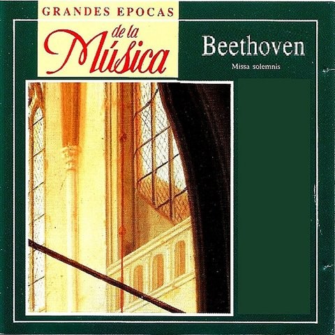 Grandes Epocas De La Musica Beethoven Missa Solemnis Song Download Grandes Epocas De La Musica Beethoven Missa Solemnis Mp3 Song Online Free On Gaana Com