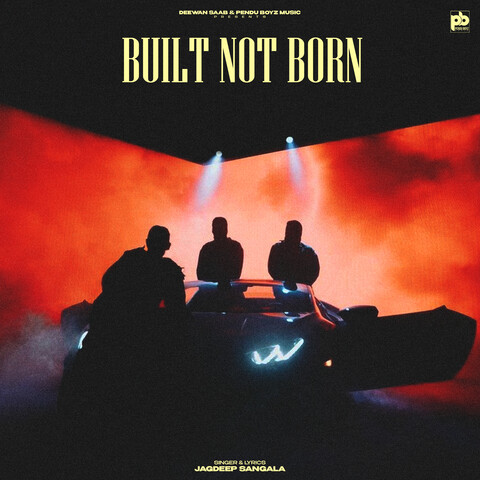 Built Not Born Songs Download: Built Not Born MP3 Punjabi Songs Online Free on Gaana.com - Vimarsana News
