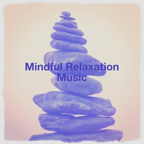 Mindful relaxation music Songs Download: Mindful relaxation music MP3 ...