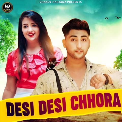 Desi Desi Chhora Song Download: Desi Desi Chhora MP3 Haryanvi Song