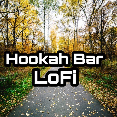 Hookah Bar (LoFi) Song Download: Hookah Bar (LoFi) MP3 Song Online Free