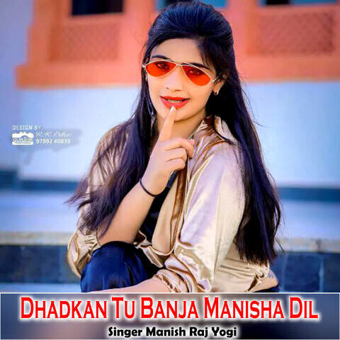 Dhadkan Tu Banja Manisha Dil Song Download: Dhadkan Tu Banja Manisha ...