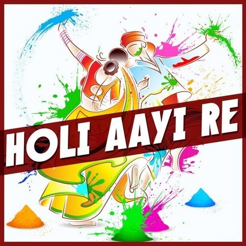 all holi ayi re songs