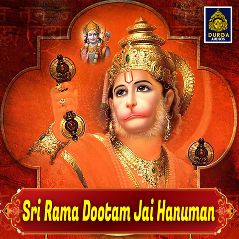 Sri Rama Dootam Jai Hanuman Songs Download: Sri Rama Dootam Jai Hanuman ...