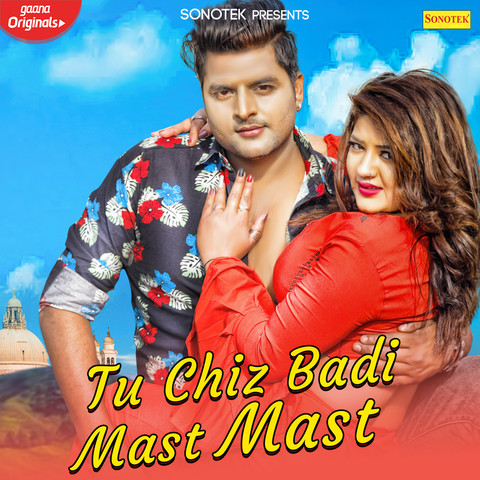 Tu Chiz Badi Mast Mast Song Download: Tu Chiz Badi Mast Mast MP3