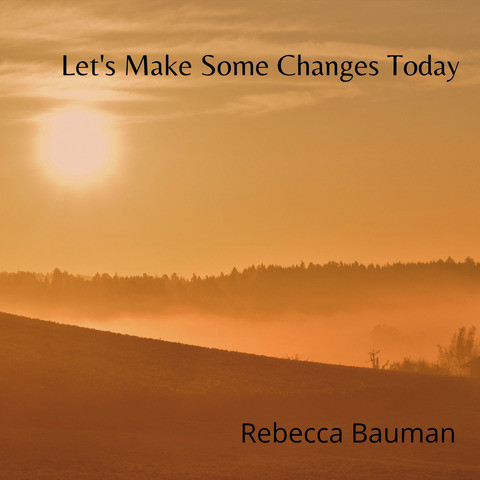 Let's Make Some Changes Today Song Download: Let's Make Some Changes ...