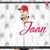fatehjit song jaan fatehjit song jaan