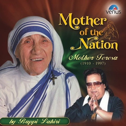 Mother Of The Nation- Mother Teresa Songs Download: Mother Of The ...