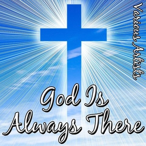 God Is Always There Songs Download: God Is Always There MP3 Songs ...