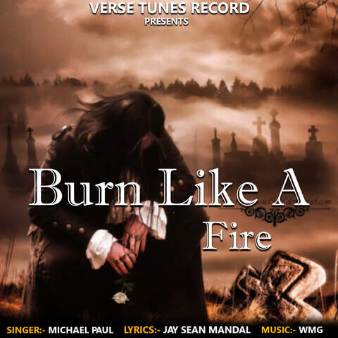 Burn Like A Fire Song Download: Burn Like A Fire MP3 Song Online Free ...
