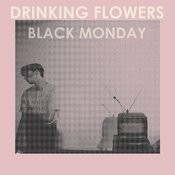 Black Monday Mp3 Song Download Black Monday Black Monday Song By Drinking Flowers On Gaana Com