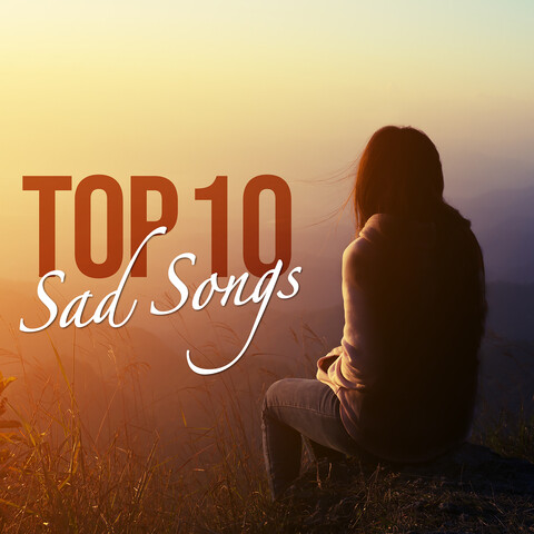 Top 10 new sad songs