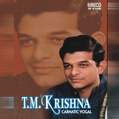 Carnatic Vocal - T.M.Krishna Songs Download: Carnatic Vocal - T.M