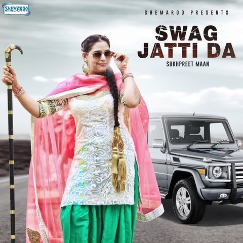 Swag Jatti Da Songs Download: Swag Jatti Da MP3 Punjabi 